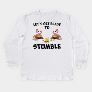 Lets get ready to stumble Flamingo camping Kids Long Sleeve T-Shirt